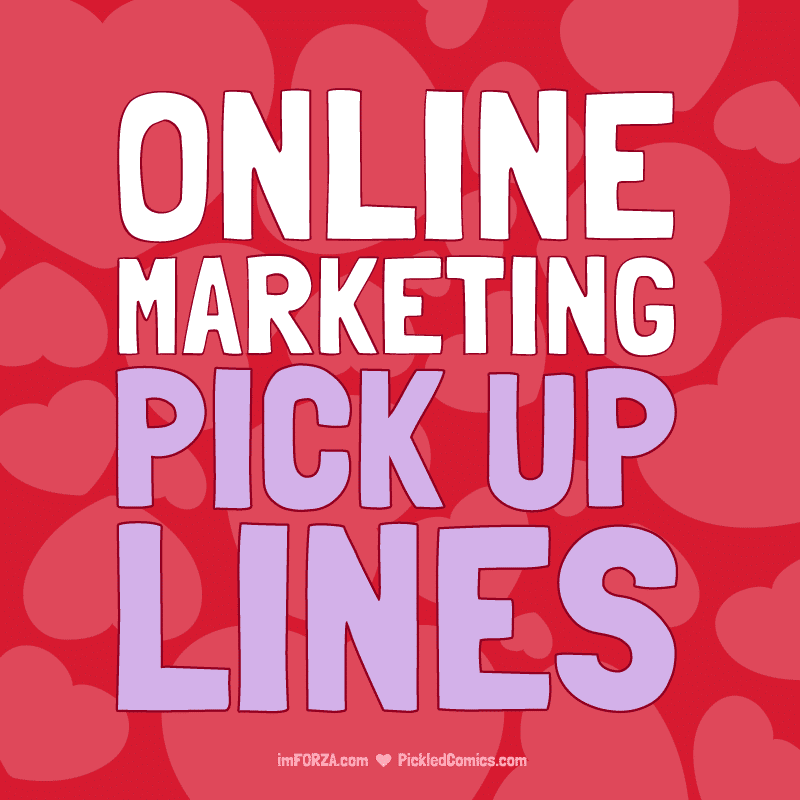 Online Marketing Pickup Lines