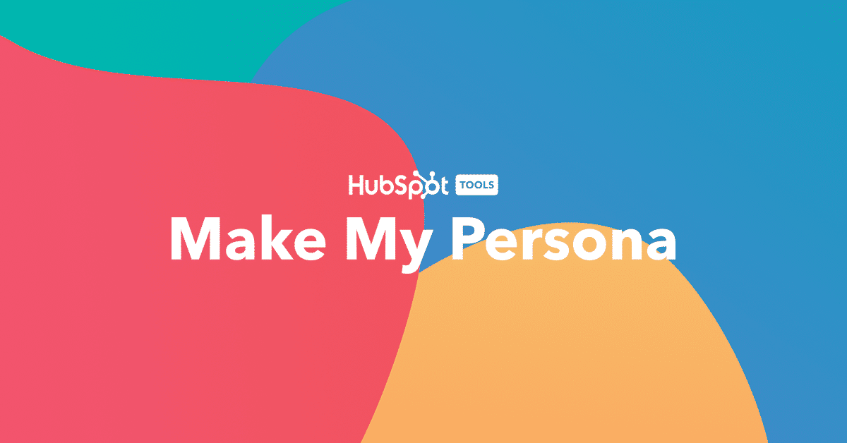 Make My Persona by HubSpot - #imTOOLS Curated by imFORZA